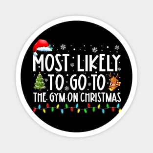 Most Likely To Go To The Gym On Christmas Family Pajamas Magnet